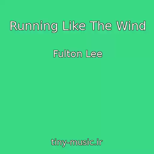 کاور آهنگ Running Like The Wind از Fulton Lee