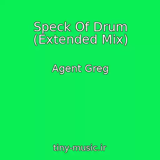 کاور آهنگ Speck Of Drum (Extended Mix) از Agent Greg