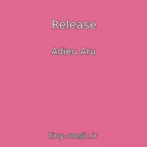 کاور آهنگ Release از Adieu Aru