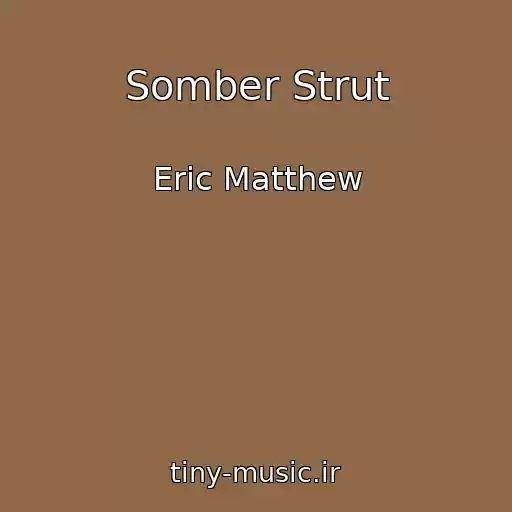 کاور آهنگ Somber Strut از Eric Matthew
