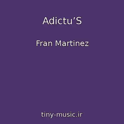 کاور آهنگ Adictu’S از Fran Martinez