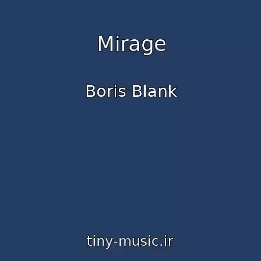 کاور آهنگ Mirage از Boris Blank