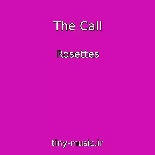 کاور آهنگ The Call از Rosettes