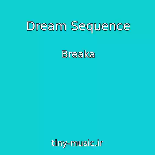 کاور آهنگ Dream Sequence از Breaka