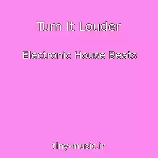 کاور آهنگ Turn It Louder از Electronic House Beats