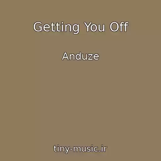 کاور آهنگ Getting You Off از Anduze