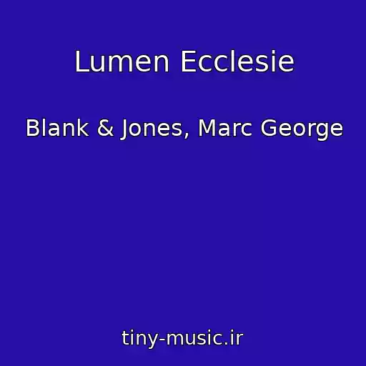 کاور آهنگ Lumen Ecclesie از Blank & Jones, Marc George