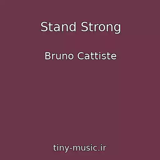 کاور آهنگ Stand Strong از Bruno Cattiste