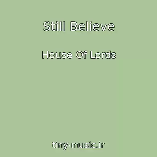 کاور آهنگ Still Believe از House Of Lords