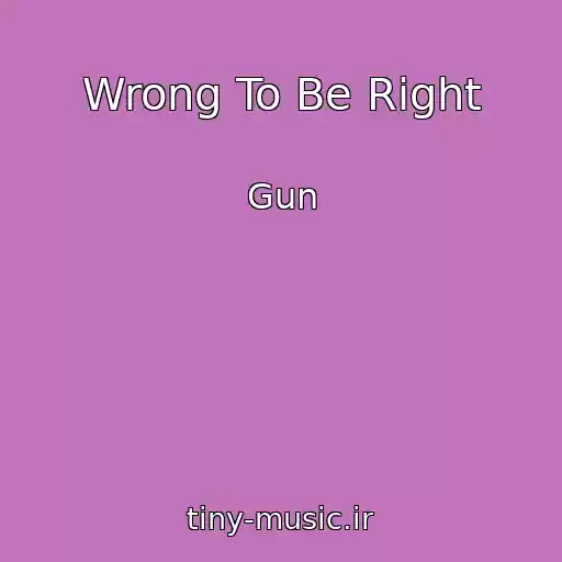 کاور آهنگ Wrong To Be Right از Gun