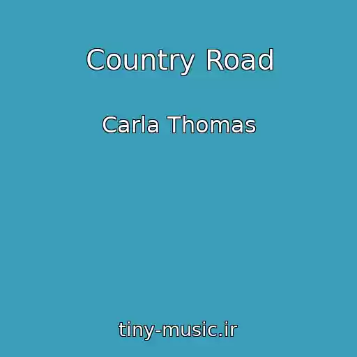 کاور آهنگ Country Road از Carla Thomas