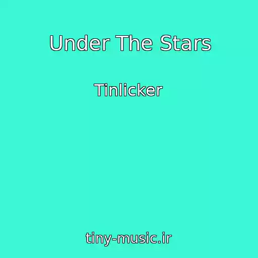کاور آهنگ Under The Stars از Tinlicker