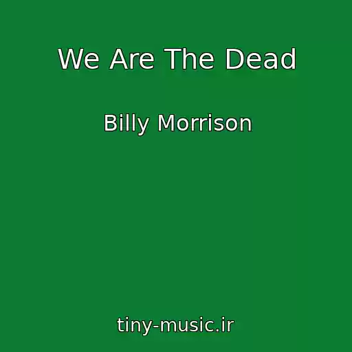 کاور آهنگ We Are The Dead از Billy Morrison