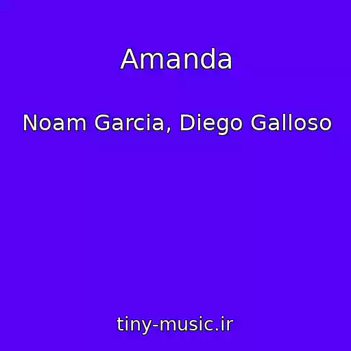 کاور آهنگ Amanda از Noam Garcia, Diego Galloso