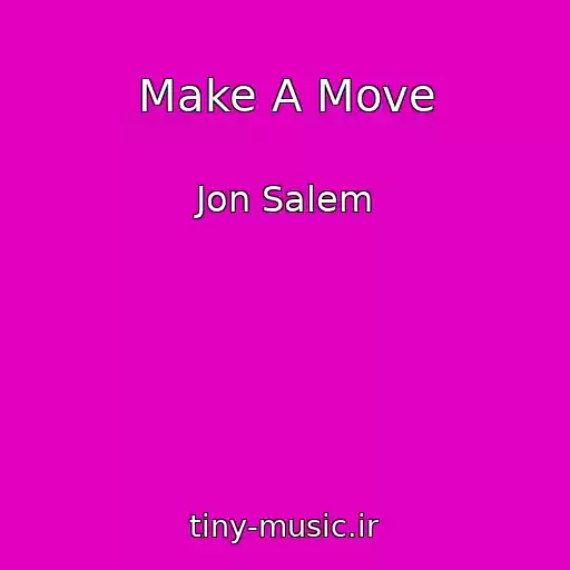 کاور آهنگ Make A Move از Jon Salem