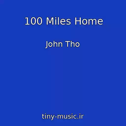 کاور آهنگ 100 Miles Home از John Tho