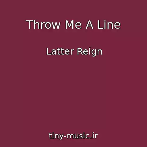 کاور آهنگ Throw Me A Line از Latter Reign