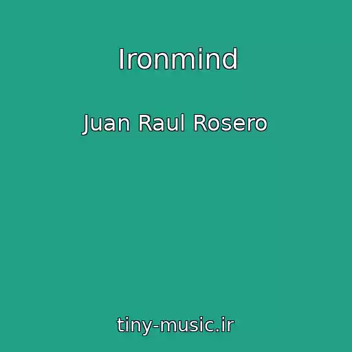 کاور آهنگ Ironmind از Juan Raul Rosero