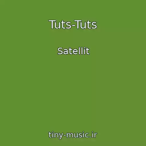 کاور آهنگ Tuts-Tuts از Satellit
