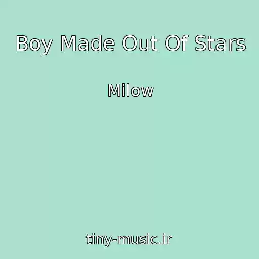کاور آهنگ Boy Made Out Of Stars از Milow
