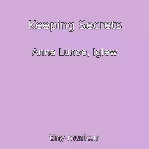 کاور آهنگ Keeping Secrets از Anna Lunoe, Iglew