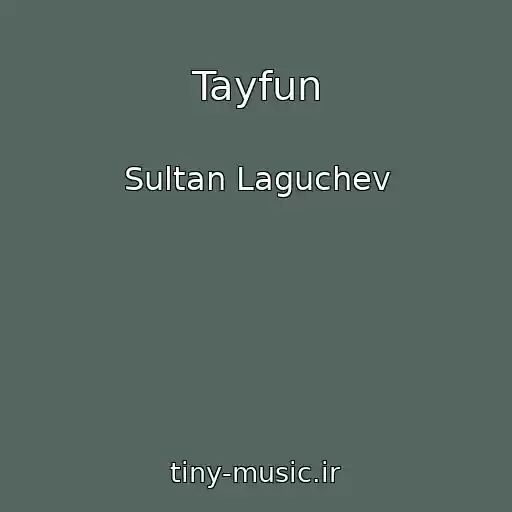 کاور آهنگ Tayfun از Sultan Laguchev