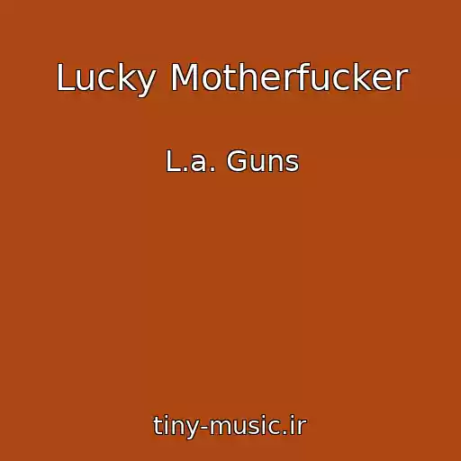 کاور آهنگ Lucky Motherfucker از L.a. Guns