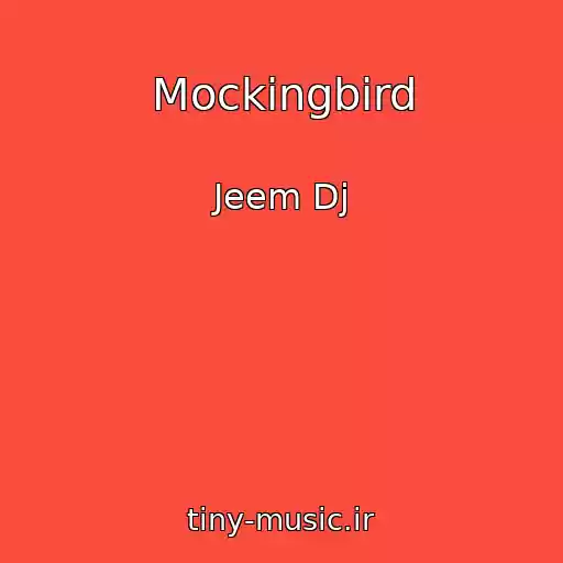 کاور آهنگ Mockingbird از Jeem Dj