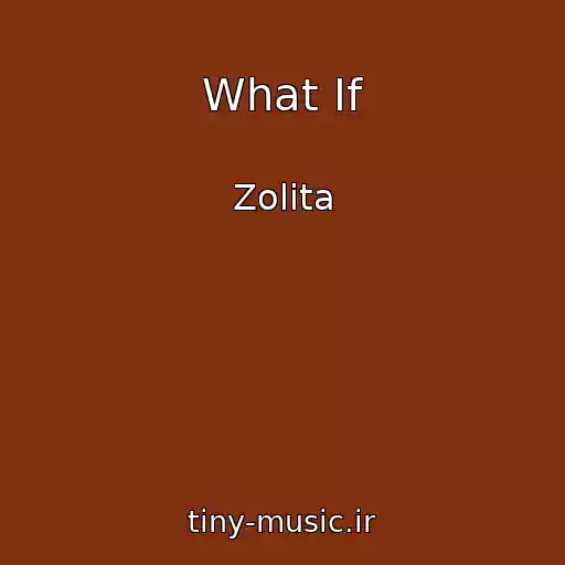 کاور آهنگ What If از Zolita