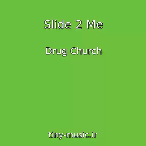 کاور آهنگ Slide 2 Me از Drug Church