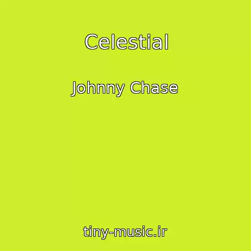 کاور آهنگ Celestial از Johnny Chase