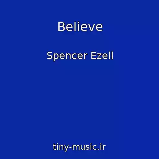 کاور آهنگ Believe از Spencer Ezell