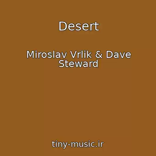 کاور آهنگ Desert از Miroslav Vrlik & Dave Steward