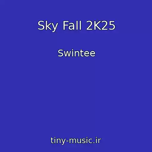 کاور آهنگ Sky Fall 2K25 از Swintee