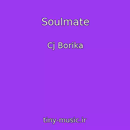 کاور آهنگ Soulmate از Cj Borika