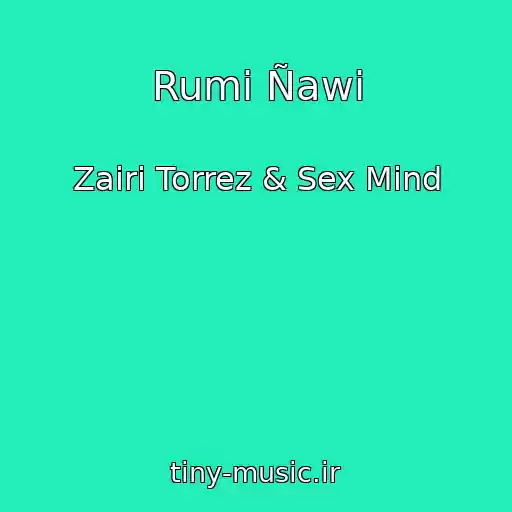 کاور آهنگ Rumi Ñawi از Zairi Torrez & Sex Mind