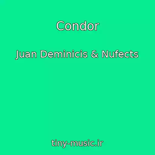 کاور آهنگ Condor از Juan Deminicis & Nufects