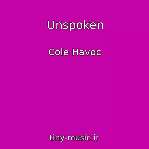 کاور آهنگ Unspoken از Cole Havoc