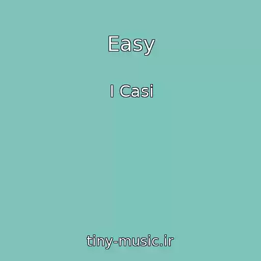 کاور آهنگ Easy از I Casi