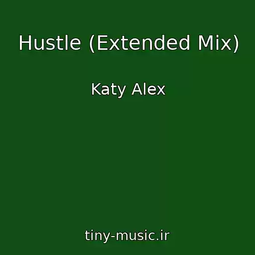 کاور آهنگ Hustle (Extended Mix) از Katy Alex