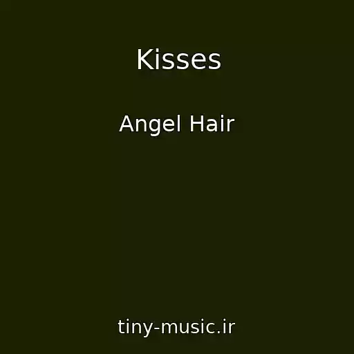 کاور آهنگ Kisses از Angel Hair
