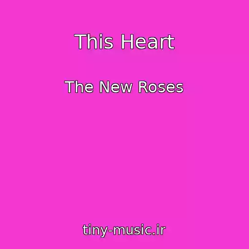 کاور آهنگ This Heart از The New Roses