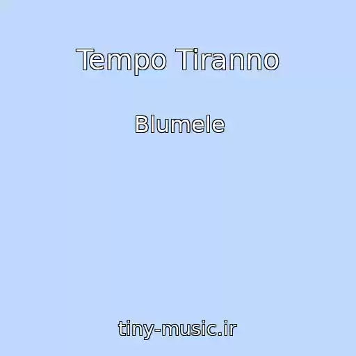 کاور آهنگ Tempo Tiranno از Blumele