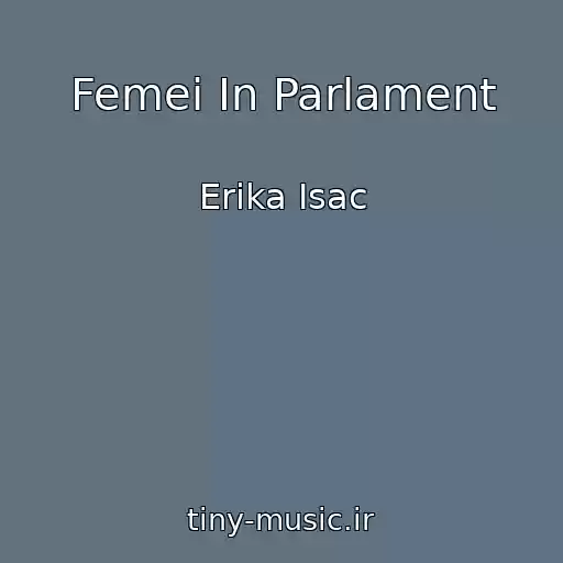 کاور آهنگ Femei In Parlament از Erika Isac