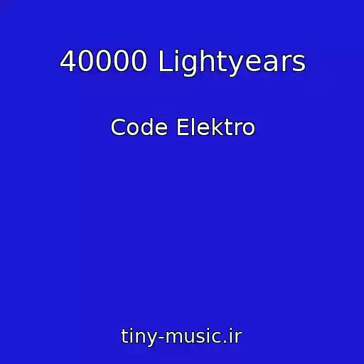 کاور آهنگ 40000 Lightyears از Code Elektro