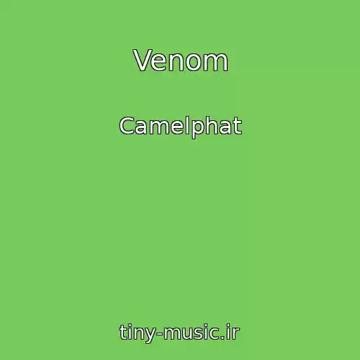 کاور آهنگ Venom از Camelphat