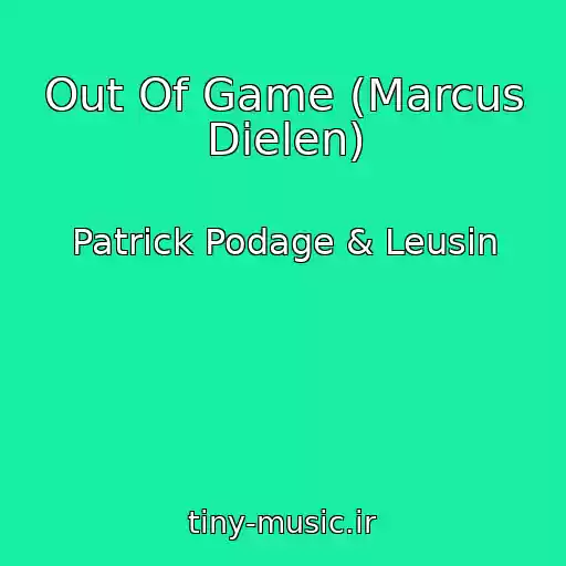 کاور آهنگ Out Of Game (Marcus Dielen) از Patrick Podage & Leusin