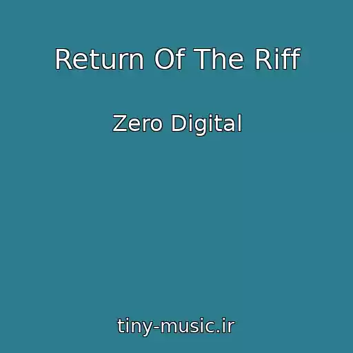 کاور آهنگ Return Of The Riff از Zero Digital