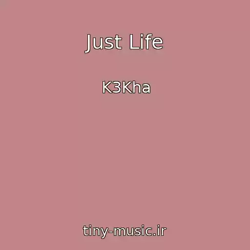 کاور آهنگ Just Life از K3Kha