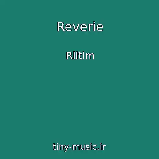 کاور آهنگ Reverie از Riltim